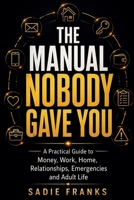 The Manual Nobody Gave You B0H7TLJLYW Book Cover