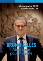 Bruno Gilles, Atout coeur pour Marseille: Municipales 2020 (BOOKS ON DEMAND) (French Edition) 2322185736 Book Cover