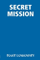 Secret Mission 1329783441 Book Cover