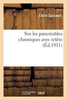 Sur les pancréatites chroniques avec ictère 2019268825 Book Cover