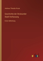 Geschichte der Stralsunder Stadt-Verfassung: Erste Abtheilung (German Edition) 3563446849 Book Cover