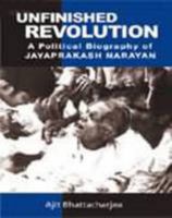 Unfinished Revolution: A Political Biography of Jayaprakash Narayan 8129104393 Book Cover