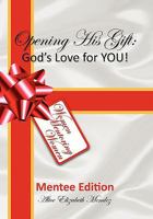 Opening His Gift: God's Love for You! 1453581480 Book Cover