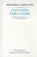 Cantado Para Nadie: Poesía Completa 9681651529 Book Cover