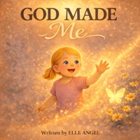 God Made Me (The God Made Series) 1996807021 Book Cover