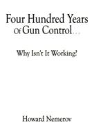 Four Hundred Years of Gun Control: Why Isn't It Working? 0981738222 Book Cover