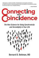 Connecting with Coincidence: The New Science for Using Synchronicity and Serendipity in Your Life 0757318843 Book Cover