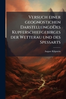 Versuch einer geognostichen DarstellungdDes Kupferschiefgebirges der Wetterau und des Spessarts 1279772085 Book Cover