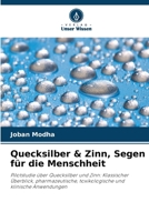 Quecksilber & Zinn, Segen für die Menschheit 6206878031 Book Cover