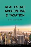 Real Estate Accounting and Taxation (Revised First Edition) 151653767X Book Cover
