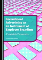 Recruitment Advertising as an Instrument of Employer Branding: A Linguistic Perspective 1443876542 Book Cover