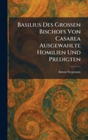 Basilius Des Grossen Bischofs Von Casarea Ausgewahlte Homilien Und Predigten (German Edition) 1025332156 Book Cover