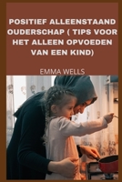 Positief Alleenstaand Ouderschap B09T6685DF Book Cover
