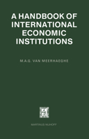 A Handbook of International Economic Institutions 9400988621 Book Cover