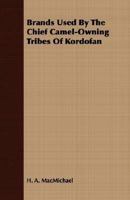 Brands Used by the Chief Camel-owning Tribes of Kordofán 1018743200 Book Cover