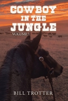 Cowboy in the Jungle: Volume 1 1669854817 Book Cover