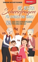 Die besten Scherzfragen für Senioren und Kinder: 505 Quiz und Denkaufgaben für Jung und Alt (Lachen Ist Gesund) (German Edition) B088N2F4BC Book Cover