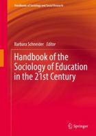 Handbook of the Sociology of Education in the 21st Century (Handbooks of Sociology and Social Research) 3319766929 Book Cover