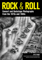 Classic Rock & Roll: Concert Photographs from the 1970s and 1980s 1682032922 Book Cover