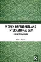 Women Defendants and International Law: Feminist Dialogues 036724523X Book Cover