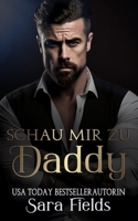 Schau mir zu, Daddy: düstere irische Mafia-Romance (Boston Kings) B0CN95L8HS Book Cover