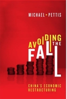 Avoiding the Fall: China's Economic Restructuring 0870034073 Book Cover