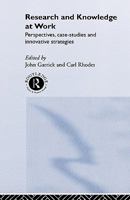 Research and Knowledge at Work: Prospectives, Case-Studies and Innovative Strategies 041521338X Book Cover