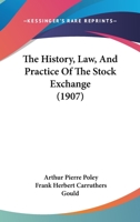 The History, Law, And Practice Of The Stock Exchange 1240024681 Book Cover