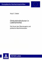 Ombudsinstitutionen in Lateinamerika: Die Kunst Des Ueberzeugens Und Politische Machtinteressen 3631581009 Book Cover