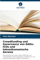 Crowdfunding und Governance von DAOs: ICOs und tokenökonomische Anreize (German Edition) 6209947638 Book Cover