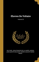 OEuvres De Voltaire; Volume 33 0270909745 Book Cover