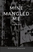 Mine Mangled Me 173877581X Book Cover