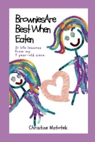 Brownies  Are Best When Eaten: 31 life lessons from my  7-year-old niece (The Family Fly on the Wall Journal Notebook Series) 1672884772 Book Cover