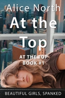 At the Top (At the Top Spanking Novels) B0CPLNZGC9 Book Cover