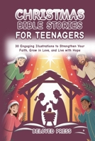 Christmas Bible Stories for Teenagers: 30 Engaging Illustrations to Strengthen Your Faith, Grow in Love, and Live with Hope B0FR98DKQG Book Cover