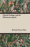 Glacial Geology and the Pleistocene Epoch 1406708593 Book Cover