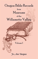 Oregon Bible Records from Museums of the Willamette Valley 1556131348 Book Cover