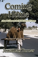 Coming Home: A Ramble Through the Middle East and Europe 1961528029 Book Cover