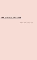 Das Ding mit der Liebe 3752814179 Book Cover