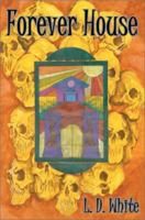 Forever House 0595271154 Book Cover