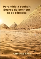 Pyramide ^ souhait Source de bonheur et de rZussite 0244122938 Book Cover