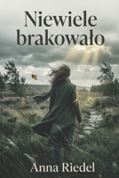 Niewiele brakowalo (Polish Edition) B0GVJKKPYT Book Cover