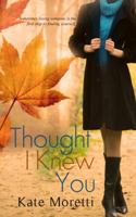 Thought I Knew You 1940215293 Book Cover