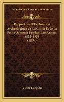 Rapport Sur L'exploration Archéologique De La Cilicie Et De La Petite-Arménie, Pendant Les Années 1852-1853 2329682174 Book Cover