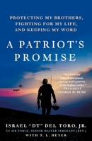A Patriot's Promise: Protecting My Brothers, Fighting for My Life, and Keeping My Word 1250283744 Book Cover