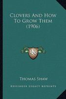 Clovers and How to Grow Them 9355395442 Book Cover