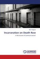 Incarceration on Death Row: A Microcosm of Communication? 3659435341 Book Cover