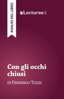 Con gli occhi chiusi - Federigo Tozzi (analisi del libro) (Italian Edition) 2390801838 Book Cover