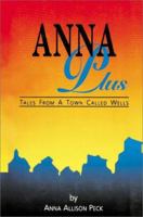 Anna Plus Tales from a Town Called Wells 0595089410 Book Cover