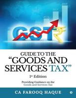Guide to the "Goods and services Tax": Providing guidance on the Goods and services tax 1642496529 Book Cover